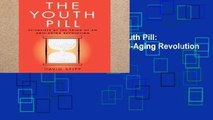 D.O.W.N.L.O.A.D [P.D.F] The Youth Pill: Scientists at the Brink of an Anti-Aging Revolution