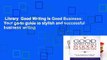 Library  Good Writing Is Good Business: Your go-to guide to stylish and successful business writing