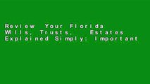 Review  Your Florida Wills, Trusts,   Estates Explained Simply: Important Information You Need to