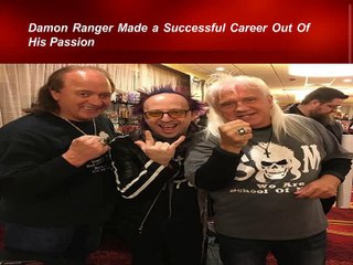 Damon Ranger Made a Successful Career Out Of His Passion