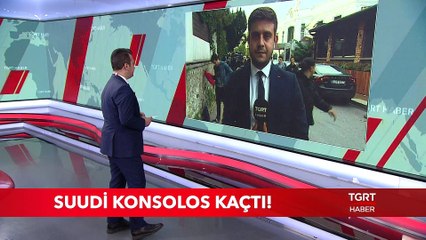 Suudi Konsolos Kaçtı! Cemal Kaşıkçı Olayında Son Dakika...