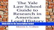 [P.D.F] The Yale Law School Guide to Research in American Legal History (Yale Law Library Series