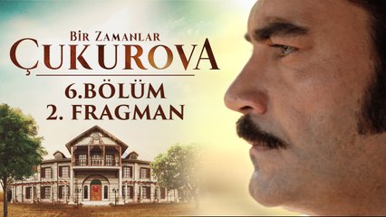 Bir Zamanlar Çukurova | 6.Bölüm - Fragman 2