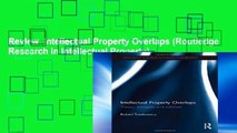 Review  Intellectual Property Overlaps (Routledge Research in Intellectual Property)