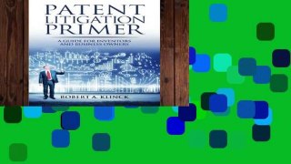 Review  Patent Litigation Primer: A Guide For Inventors And Business Owners