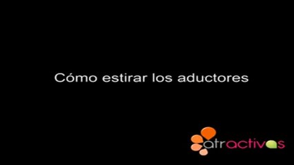 Cómo estirar los aductores