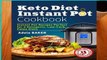Popular Keto Diet Instant Pot Cookbook: Instant Pot Recipes Perfect for a Ketogenic, Low-Carb,