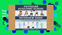 Popular Physician Assistant School Interview Guide: Tips, Tricks, and Techniques to Impress Your