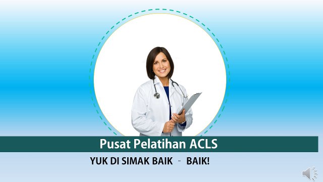 Pelatihan ACLS | 08788-9699-789 | Pusat Pelatihan ACLS