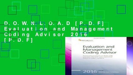 D.O.W.N.L.O.A.D [P.D.F] Evaluation and Management Coding Advisor 2016 [P.D.F]