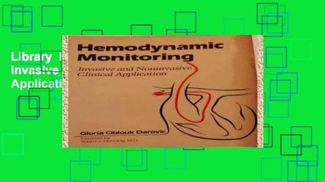 Library Hemodynamic Monitoring: Invasive and Non-Invasive Clinical Applications