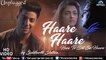 Siddharth Slathia  Haare Haare- Hum To Dil Se Haare  Unplugged Cover  Josh  Superhit Hindi Song