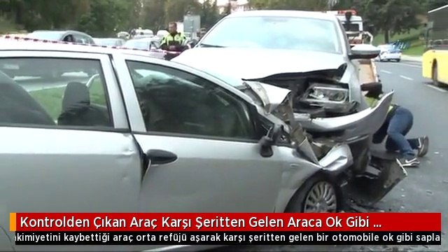 Kontrolden Çıkan Araç Karşı Şeritten Gelen Araca Ok Gibi Saplandı