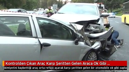 Kontrolden Çıkan Araç Karşı Şeritten Gelen Araca Ok Gibi Saplandı