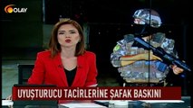 Uyuşturucu tacirlerine şafak baskını