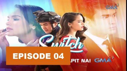 Switch Thai Drama Ep04 October 16, 2018 - Tagalog Dubbed