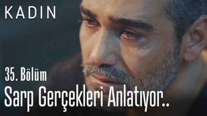 Sarp gerçekleri anlatıyor.. - Kadın 35. Bölüm