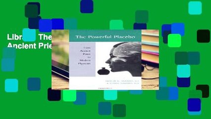 Library  The Powerful Placebo: From Ancient Priest to Modern Physician