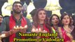 Arjun Kapoor,Parineeti Chopra Promotion Of Namaste England At Vadodara
