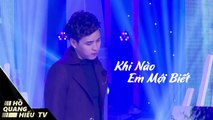 KHI NÀO EM MỚI BIẾT - HỒ QUANG HIẾU LIVE - LIVESHOW CHUYỆN TÌNH TÔI HÁT 1 - HỒ QUANG HIẾU TV