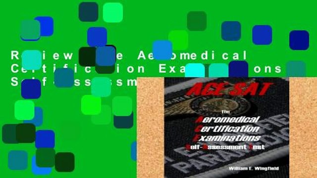 Review The Aeromedical Certification Examinations Self-Assessment Test