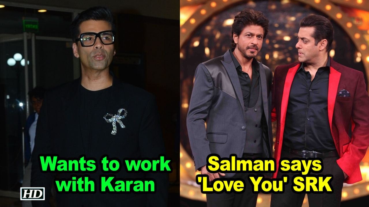 Salman says 'Love You' Shah Rukh, wants to work with Karan again