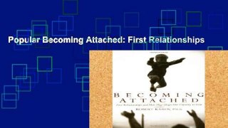 Popular Becoming Attached: First Relationships