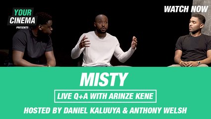 ‘Misty’ Arinze Kene Live Q+A hosted by Daniel Kaluuya and Anthony Welsh