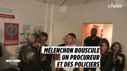 Mélenchon bouscule un procureur et des policiers au siège de la France insoumise