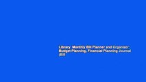 Library  Monthly Bill Planner and Organizer: Budget Planning, Financial Planning Journal (Bill
