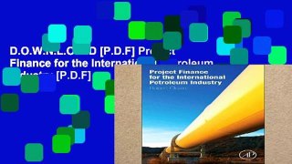 D.O.W.N.L.O.A.D [P.D.F] Project Finance for the International Petroleum Industry [P.D.F]