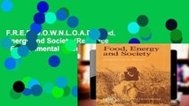 F.R.E.E [D.O.W.N.L.O.A.D] Food, Energy and Society (Resource   Environmental Sciences series)