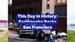 This Day in History: Earthquake Rocks San Francisco
