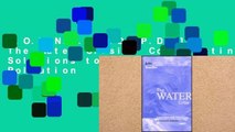 D.O.W.N.L.O.A.D [P.D.F] The Water Crisis: Constructing Solutions to Freshwater Pollution