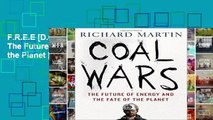 F.R.E.E [D.O.W.N.L.O.A.D] Coal Wars: The Future of Energy and the Fate of the Planet [E.P.U.B]