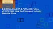 D.O.W.N.L.O.A.D [P.D.F] The Oil Follies of 1970-1980: How the Petroleum Industry Stole the Show