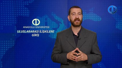 ULUSLARARASI İLİŞKİLERE GİRİŞ - Ünite 6 Konu Anlatımı 1