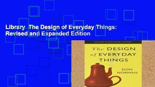 Library  The Design of Everyday Things: Revised and Expanded Edition