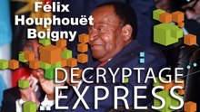 Décryptage Express : Félix Houphouët-Boigny, le parcours du père de la nation ivoirienne
