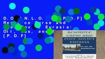 D.O.W.N.L.O.A.D [P.D.F] Resource Curse and Post-Soviet Eurasia: Oil, Gas, and Modernization [P.D.F]