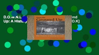 D.O.W.N.L.O.A.D [P.D.F] From the Ground Up: A History of Mining in Utah [E.B.O.O.K]