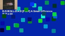 D.O.W.N.L.O.A.D [P.D.F] A Small Difference [E.P.U.B]