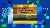 Popular Family Restructuring Therapy: Interventions with High Conflict Separations and Divorces