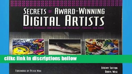 D.O.W.N.L.O.A.D [P.D.F] Secrets of Award-winning Digital Artists: Creative Techniques and Insights