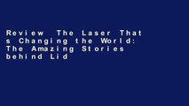 Review  The Laser That s Changing the World: The Amazing Stories behind Lidar from 3D Mapping to