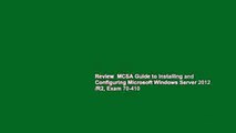 Review  MCSA Guide to Installing and Configuring Microsoft Windows Server 2012 /R2, Exam 70-410