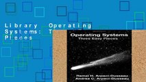 Library  Operating Systems: Three Easy Pieces