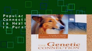 Popular The Genetic Connection: A Guide to Health Problems in Purebred Dogs