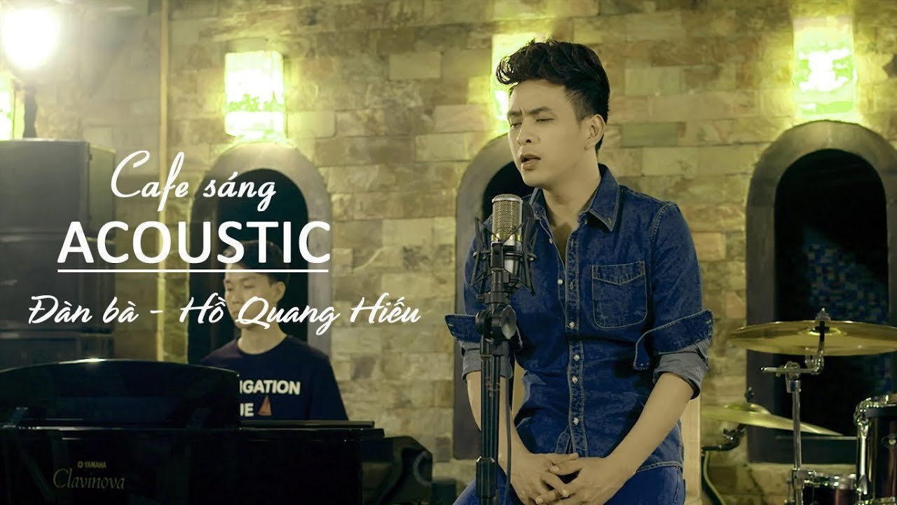 Cà phê sáng Acoustic- Đàn bà - Hồ Quang Hiếu
