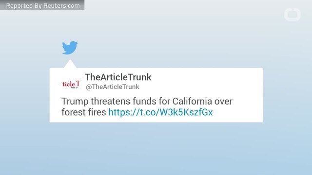 Trump Threatens Funds For California Over Forest Fires
